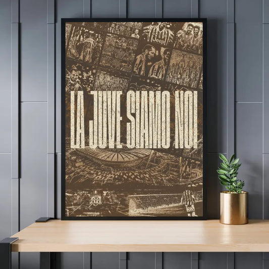 Juventus ’La Juve Siamo Noi’ | Poster