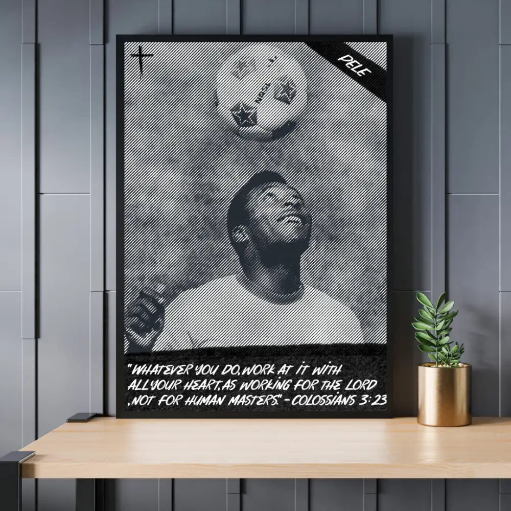 Pele ’Colossians 3:23’ | Poster