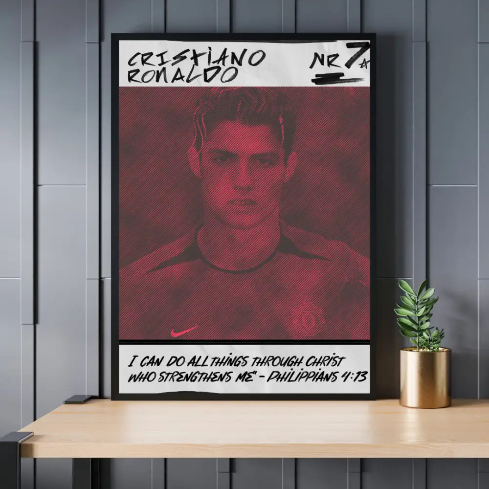 Ronaldo ’Cr7’ ’I Can Do All Things Through Christ Who Strengthens Me’ | Poster