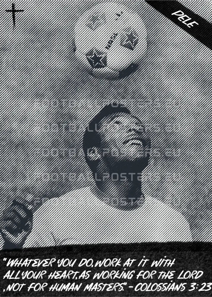 Pele ’Colossians 3:23’ | Poster
